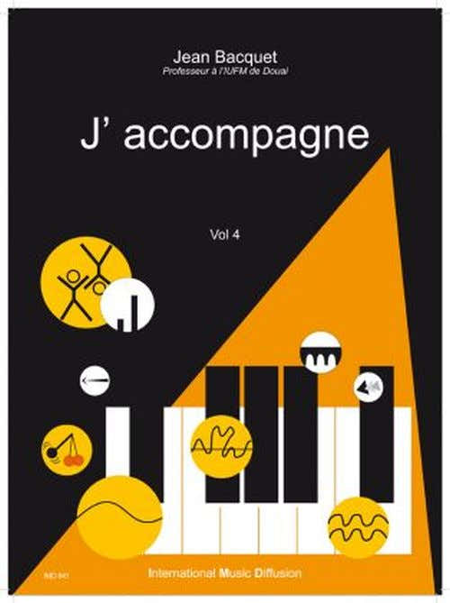 BACQUET J. - J'ACCOMPAGNE VOL.4 - PIANO