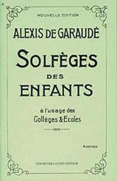 Billaudot Garaude Alexis - Solfeges Des Enfants - Cours Complets