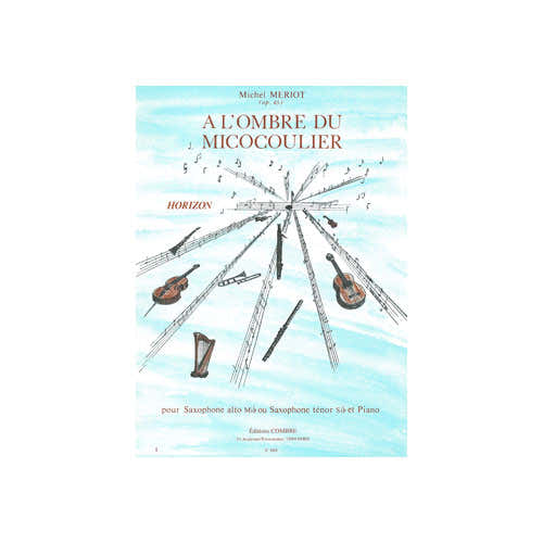 Meriot Michel - A L'ombre Du Micocoulier - Altsaxophon oder Tenorsaxophon und Klavier
