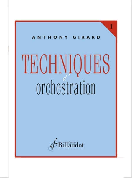 Billaudot Girard A. - Techniques d'Orchestration Vol.1