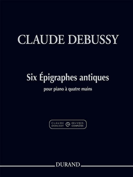 Debussy C. - Six Epigraphes Antiques - Piano 4 Mains