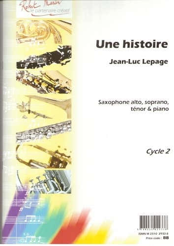 LEPAGE J.L. - UNE HISTOIRE SOPRANO ALTO OU TNOR