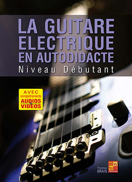 Play Music Publishing La Guitare Électrique En Autodidacte Débutant