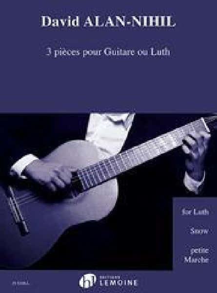 David ALAN-nihil - 3 Pieces Pour Guitare Ou Luth - Guitare Ou Luth