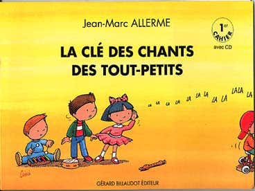 Billaudot ALLERME JEAN-MARC - LA CLE DES CHANTS DES TOUTS-PETITS VOL.1 + CD