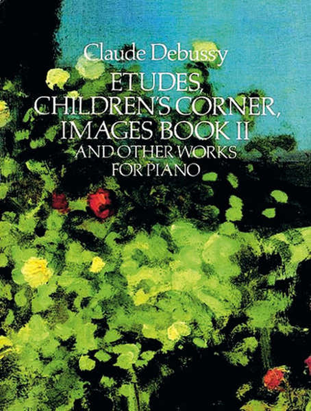 Dover Debussy C. - Etudes Children'S Corner Image Book 2 And Other Works - Piano