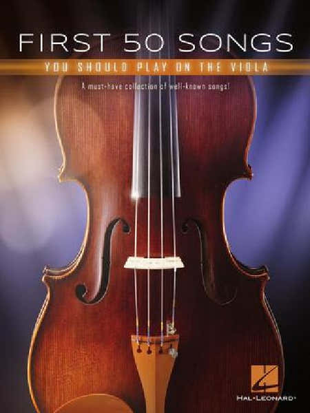 First 50 Songs You Should Play On The Viola - Alto