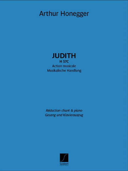 Salabert Salert Hur Honegger - Judith H 57C - Solistes Sattb Récit Et Piano