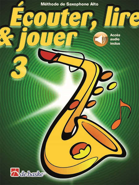 Dehaske Écouter Lire Et Jouer Vol.3 Saxophone Alto