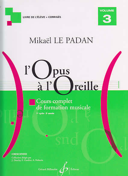 Billaudot Le Padan Mikael - L'opus A L'oreille Vol.3 (eleve + Corriges)