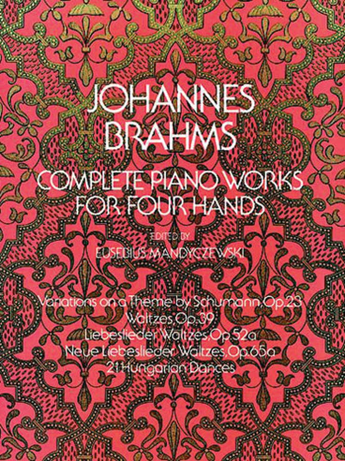 BRAHMS J. - COMPLETE PIANO WORKS FOR FOUR HANDS