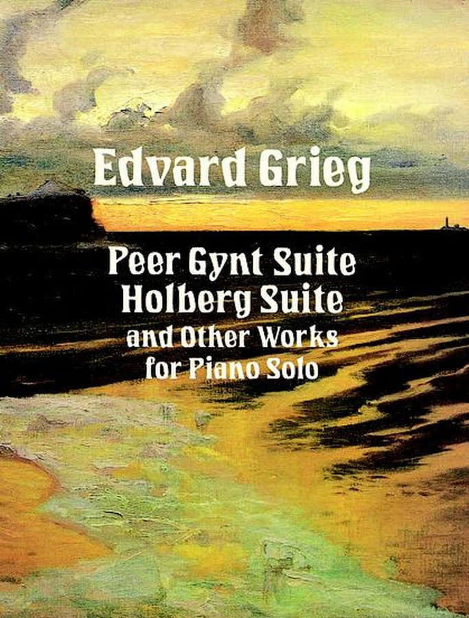 GRIEG E. - PEER GYNT SUITE HOLDBERG SUITE AND OTHER PIECES - PIANO