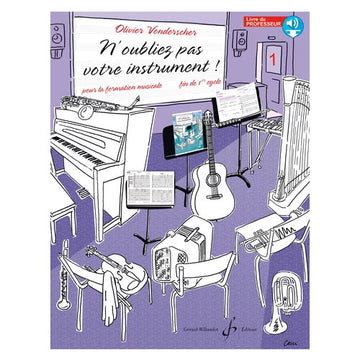 VONDERSCHER OLIVIER - N'OUBLIEZ PAS VOTRE INSTRUMENT VOL.1 - LIVRE DU PROFESSEUR