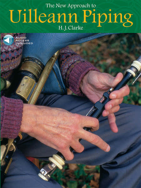 The New Approach To Uilleann Piping