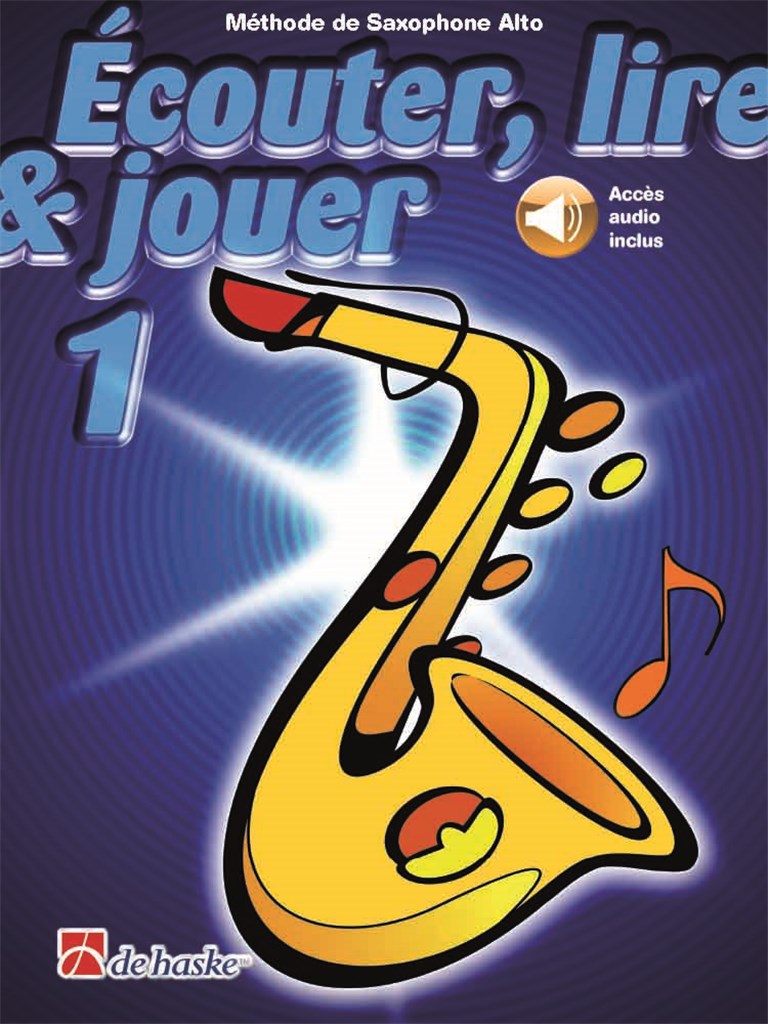 Dehaske Écouter Lire Et Jouer Vol.1 Saxophone Alto