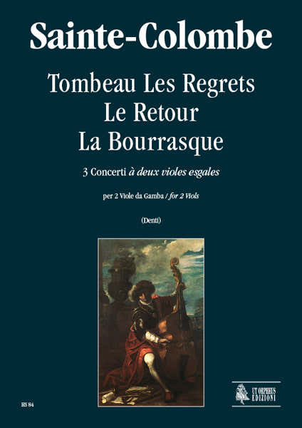 Sainte-Colombe - Tombeau Les Regrets Le Retour La Bourrasque 3 Konzerte «für zwei gleiche Gamben