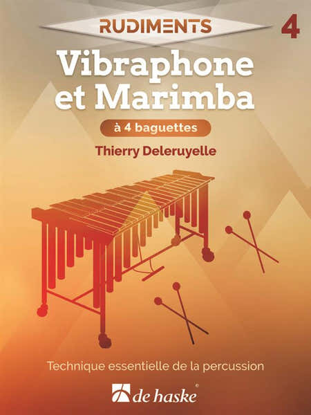 Deleruyelle Thierry - Rudiments 4 - Vibraphone et Marimba A 4 Baguettes