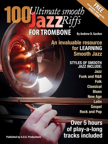 Andrew D. Gordon - 100 Ultimate Smooth Jazz Riffs For Trombone