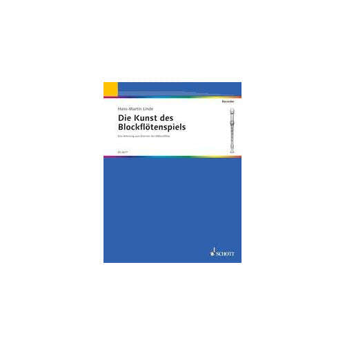 LINDE H.M. - DIE KUNST DES BLOCKFLOETENSPIELS - TREBLE RECORDER