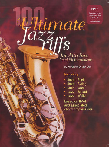 Andrew D. Gordon - 100 Ultimate Jazz Riffs - Eb Instruments