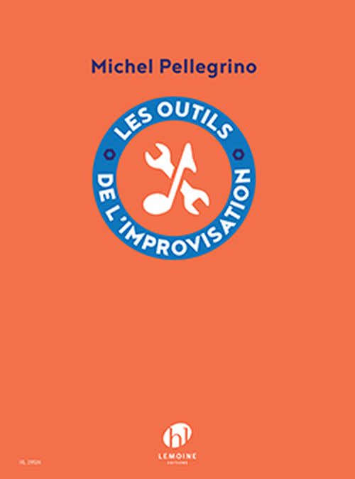 PELLEGRINO MICHEL - LES OUTILS DE L'IMPROVISATION