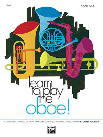 MACBETH JAMES - LEARN TO PLAY OBOE! BOOK 1 - OBOE