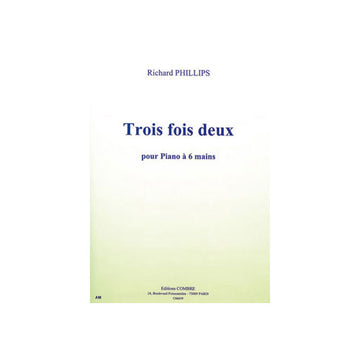 Phillips - Trois Fois Deux - Piano À 6 Mains