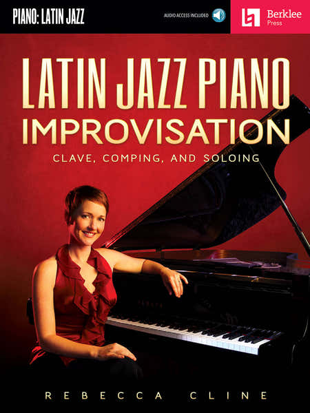 Cline Rebecca Berklee Latin Jazz Piano Improvisation + Audio En Ligne - Piano Solo