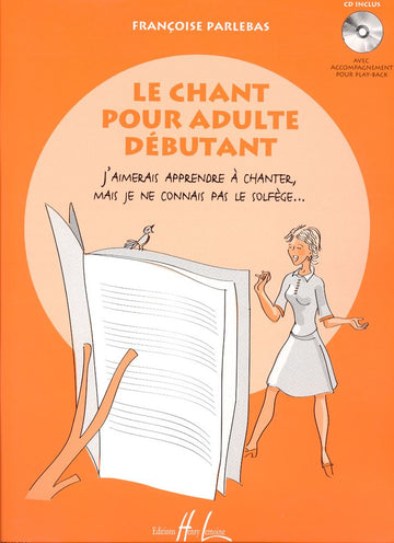 Parlebas Francoise - Le Chant Pour Adulte Debutant + CD