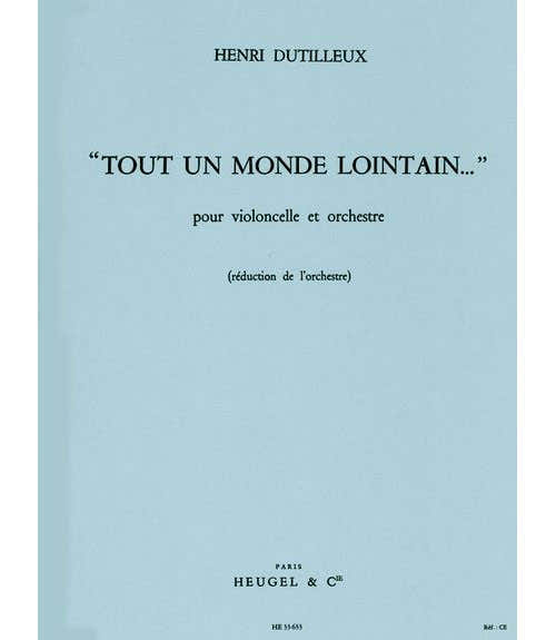 Heugel Dutilleux Henri - Tout Un Monde Lointain... - Violoncelle & Piano