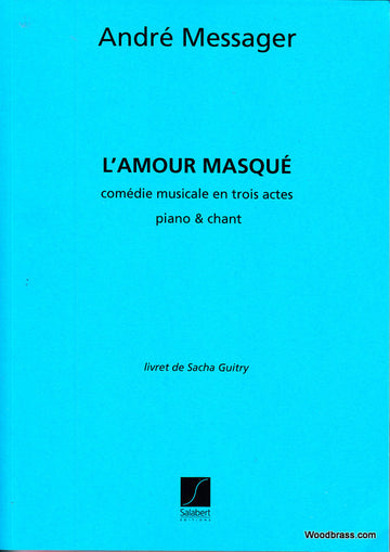 MESSAGER A. - L'AMOUR MASQUE - CHANT ET PIANO