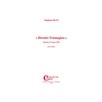 Blet Stephane - Sonate N°8 Op.200 Hermes Trimegiste (FAC-simile) - Piano