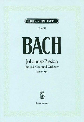 BACH JOHANN SEBASTIAN - JOHANNES-PASSION BWV 245 - PIANO