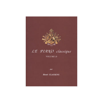 CLASSENS HENRI - LE PIANO CLASSIQUE VOL.D