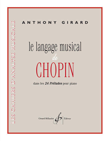 Billaudot Girard Anthony - Le Langage Musical De Chopin Dans Les 24 Preludes Pour Piano