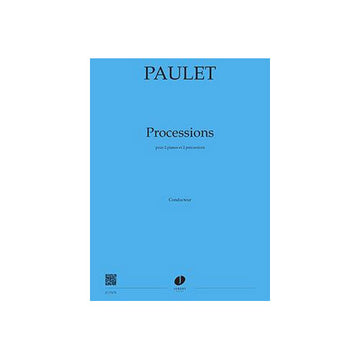 Paulet - Processions (2pianos/2perc) - 2 Pianos et 2 Percussions
