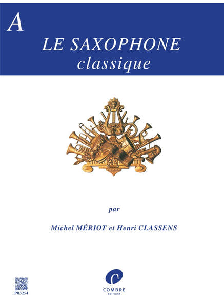 Meriot M./classens H. - Le Saxophone Classique Recueil A