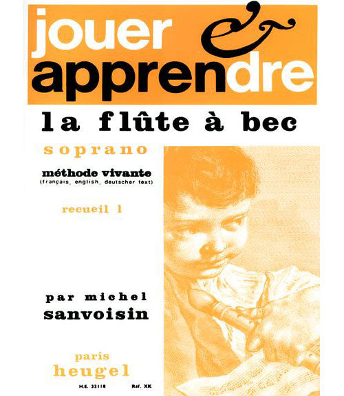 Heugel Sanvoisin Michel - Jouer Et Apprendre La Flute À Bec Soprano Methode Vive Vol.1