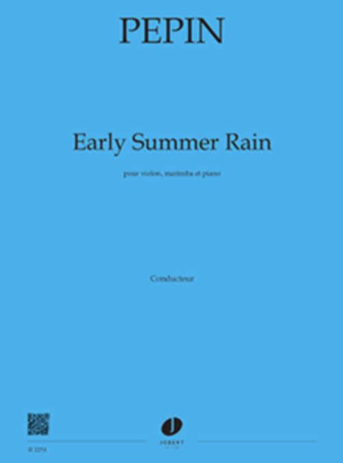 PEPIN CAMILLE - EARLY SUMMER RAIN - CONDUCTEUR