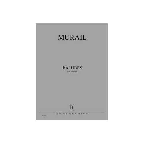 MURAIL TRISTAN - PALUDES - ENSEMBLE