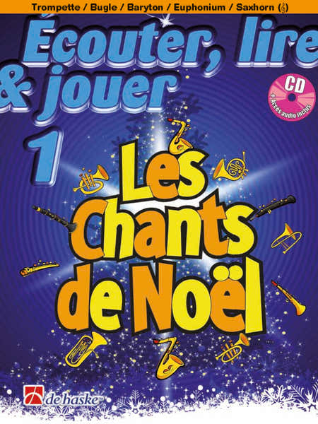 Ecouter Lire Et Jouer - Les Chs De Noel - Bugle Trompette Baryton Euphonium Saxhorn Sib