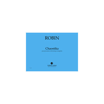 Robin - Chaostika - Percussion et Électronique Enregistrée