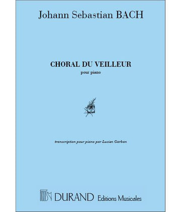 BACH J.S. - CHORAL DU VEILLEUR - CANTATE 140 - PIANO