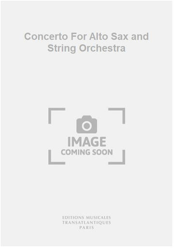 Concerto For Alto Sax and String Orchestra