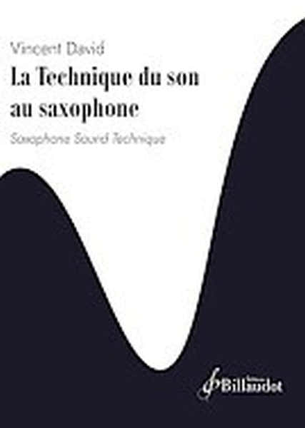 Billaudot Vincent David - La Technique Du Son Au Saxophone