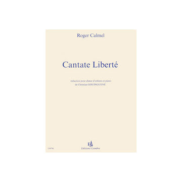 CALMEL ROGER - CANTATE LIBERTE - CHOEUR D'ENFANTS ET PIANO (REDUCTION)