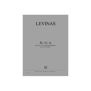 Levinas - Je  Tu  Il ... - 3 Sopranos Baryton Et Ensemble