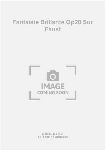 Fantaisie Brillante Op20 Sur Faust