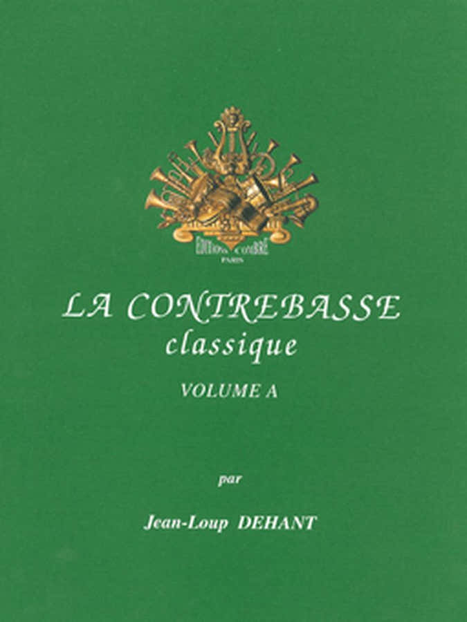 DEHANT J.L. - LA CONTREBASSE CLASSIQUE VOL. A - CONTREBASSE ET PIANO