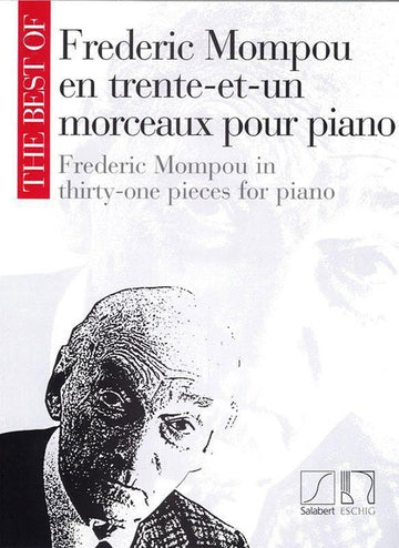 MOMPOU F. - THE BEST OF - TRENTE-ET-UN MORCEAUX - PIANO
